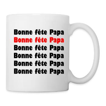 BONNE FÊTE PAPA. PAPA. FÊTE DES PÈRES. BONNE FÊTE - Mug blanc - blanc - Droite