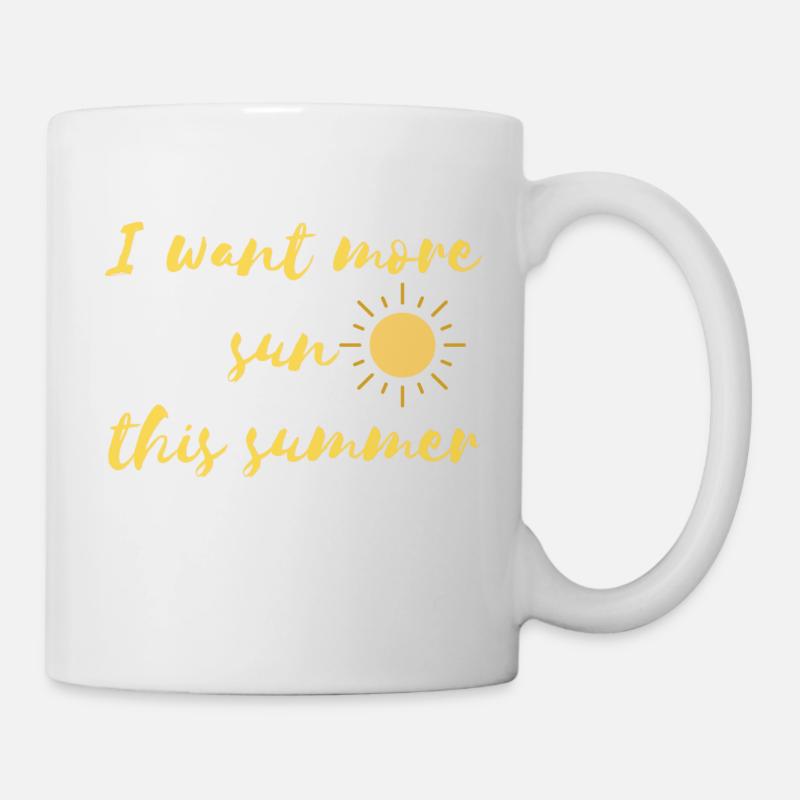 Ich will diesen Sommer mehr Sonne - Tasse - Weiß