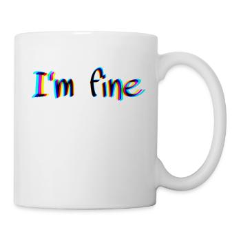 I‘m fine - Tasse - Weiß - Rechts