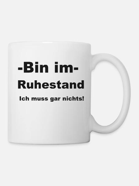Bin im Ruhestand - Tasse - Weiß