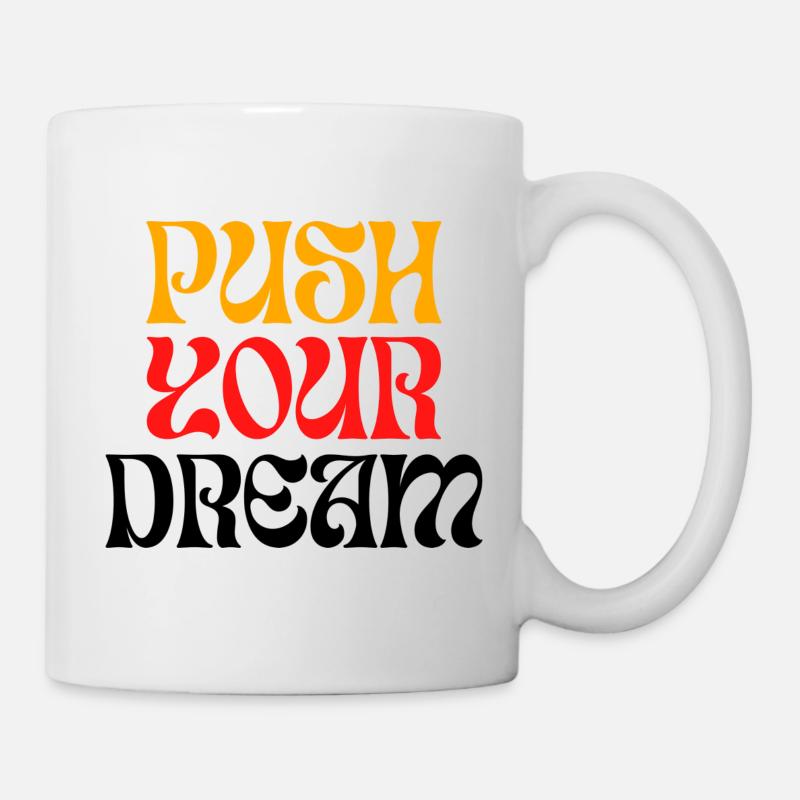 PUSH Your Dream - Mug - white