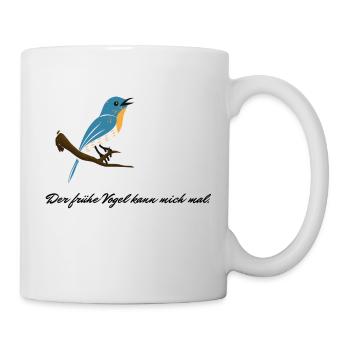 Der frühe Vogel kann mich mal - Tasse - Weiß - Rechts