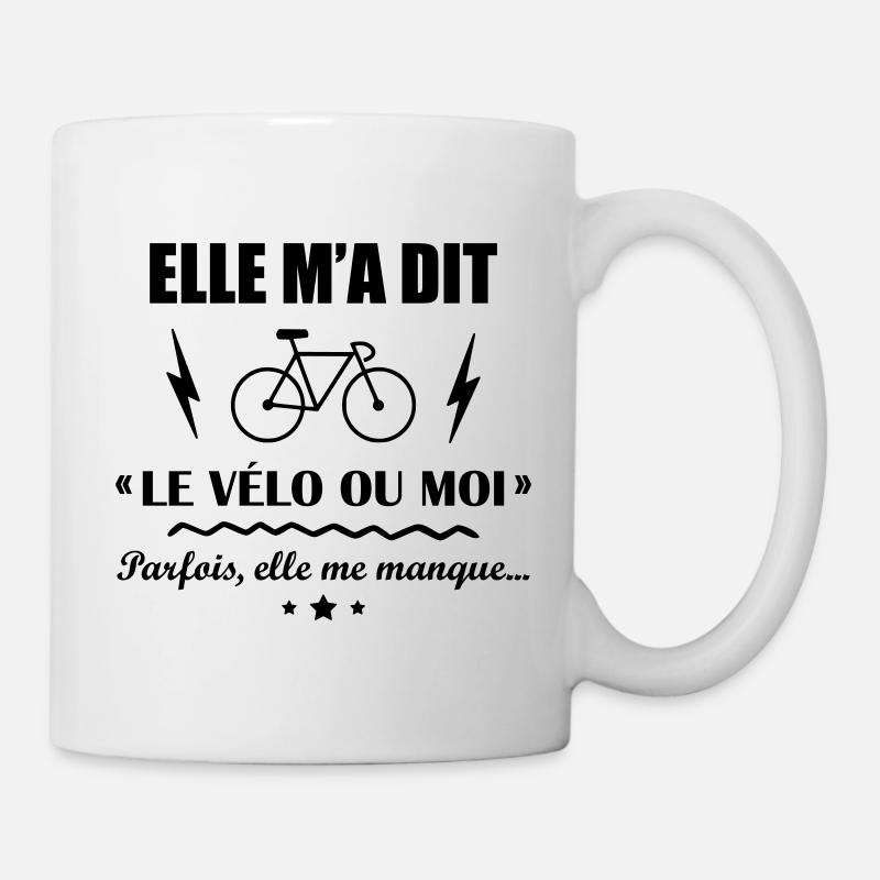 Elle m a dit le vélo ou moi, cycliste, cyclisme - Mug blanc - blanc