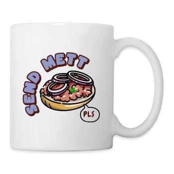 Send Mett Brötchen Please - Tasse - Weiß - Rechts
