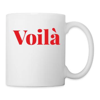 Voilà, Französisches Wort, Frankreich, Paris - Tasse - Weiß - Rechts