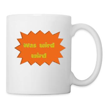 was wird wird - Tasse - Weiß - Rechts