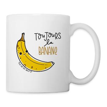 Always the banana, for the optimistic and happy - Mug - white - Right