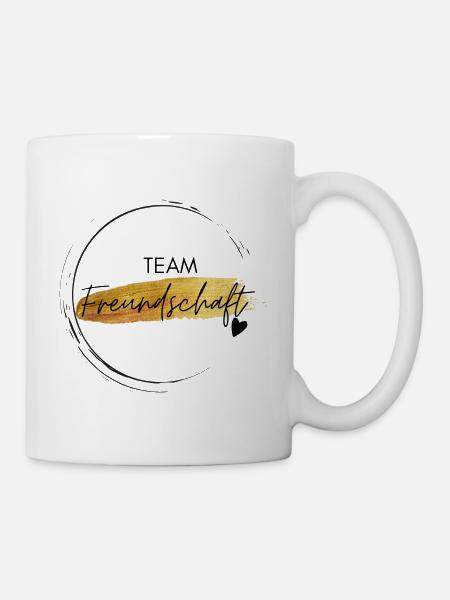 Team Freundschaft - positives Denken - Affirmation - Tasse - Weiß