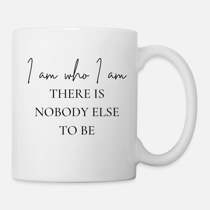 Ich bin wer ich bin - Tasse - Weiß