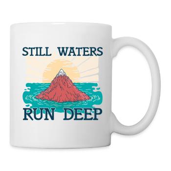 Stille Gewässer sind tief - Motivation inspirierend - Tasse - Weiß - Rechts