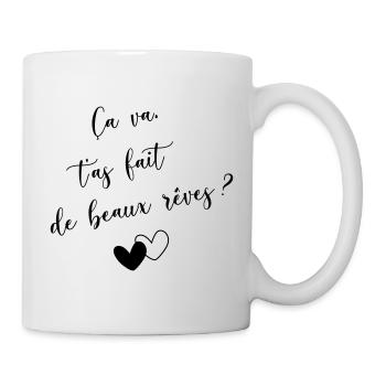 Ça va, t'as fait de beaux rêves? - Mug blanc - blanc - Droite