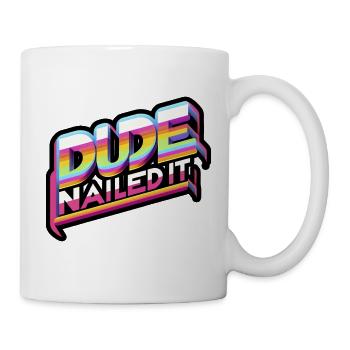 Dude Nailed It 6 - Tasse - Weiß - Rechts