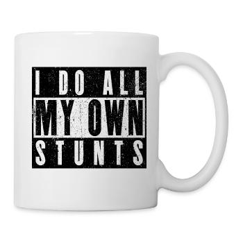 I Do My Own Stunts - Lustiges Tollpatsch Geschenk - Tasse - Weiß - Rechts