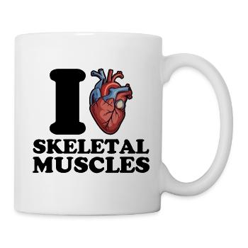I love skeletal muscles - Mug - white - Right