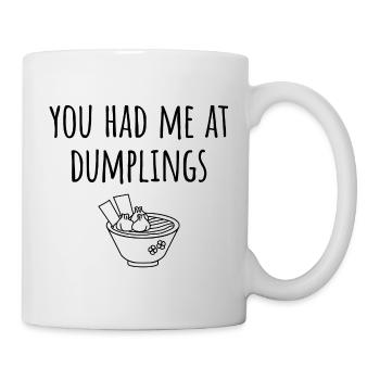 Für Dumpling Fans - You Had Me At Dumplings - Tasse - Weiß - Rechts