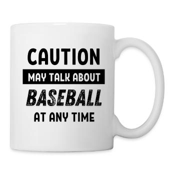 Caution may talk about Baseball at any time - Mug - white - Right