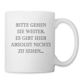 Bitte gehen Sie weiter... - Tasse - Weiß - Rechts