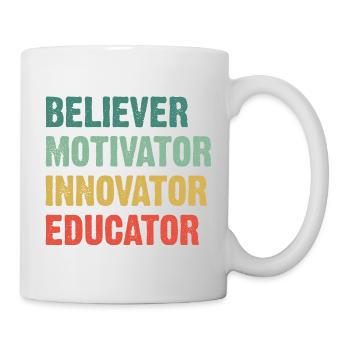 Believer Motivator Innovator Educator - Tasse - Weiß - Rechts