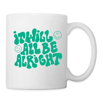 Spruch „It will all be alright“ - Tasse - Weiß - Rechts