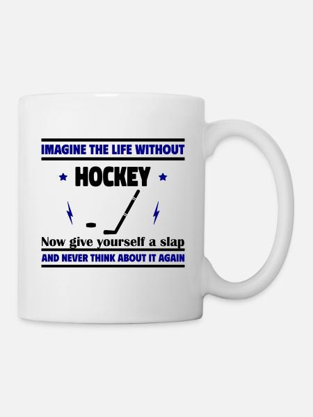 Stell dir ein Leben ohne Hockey vor - Tasse - Weiß
