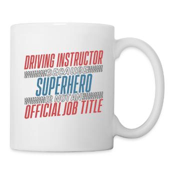 Driving Instructor Superhero Fahrschule - Tasse - Weiß - Rechts