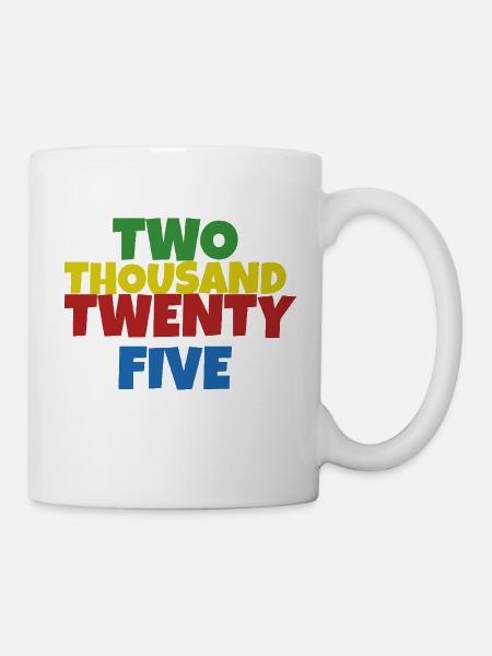 two thousand twenty five - Tasse - Weiß