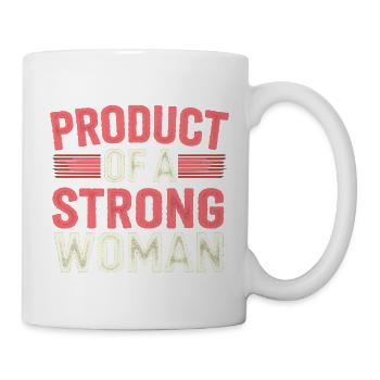 Product Of A Strong Woman 12 - Tasse - Weiß - Rechts