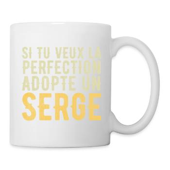 Serge Si tu veux la perfection adopte un serge - Mug blanc - blanc - Droite