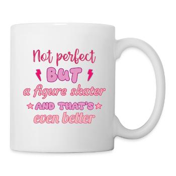 Nicht perfekt, aber Eisläuferin,Eislaufen - Tasse - Weiß - Rechts