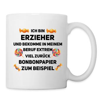 Erzieher – Ich bekomme viel zurück! - Tasse - Weiß - Rechts