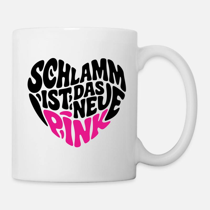Schlamm ist das neue Pink (Farben änderbar) - Tasse - Weiß