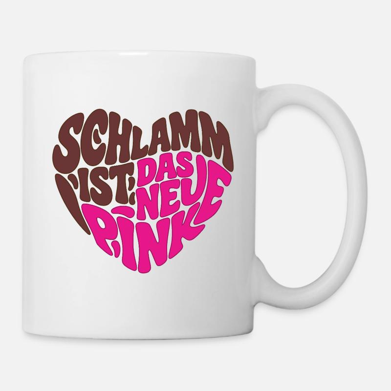 Schlamm ist das neue Pink - Tasse - Weiß