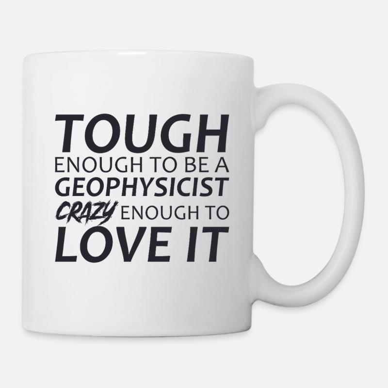 Geophysicist Crazy Geophysics - Tasse - Weiß