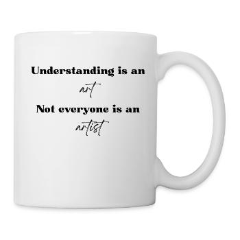 Understanding is an art - Mug - white - Right