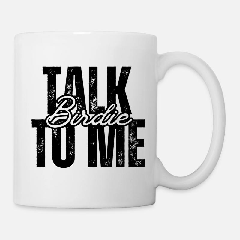 Sprich mit mir über Birdie - Tasse - Weiß