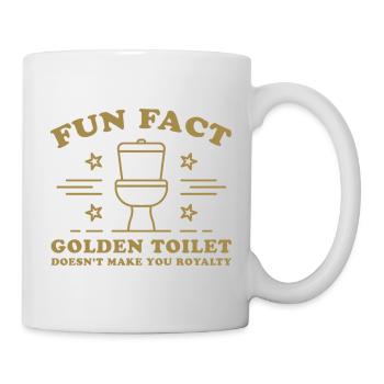 Fun Fact – Golden Toilet Doesn’t Make You Royalty - Mug - white - Right
