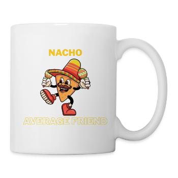 Nacho Durchschnittlicher Freund - Tasse - Weiß - Rechts