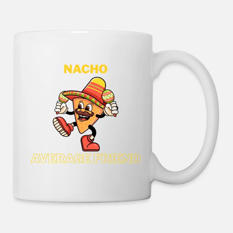 Nacho Durchschnittlicher Freund - Tasse - Weiß