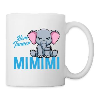 Ich Höre Immer Nur Ein Mimimi Elefant - Tasse - Weiß - Rechts