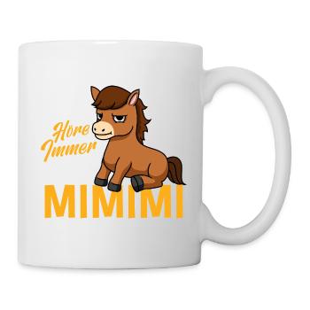 Ich Höre Immer Nur Ein Mimimi Pferd - Tasse - Weiß - Rechts