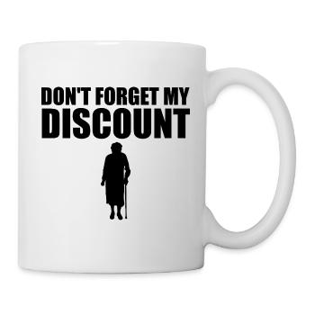 Don't forget my discount for older mens - Mug - white - Right