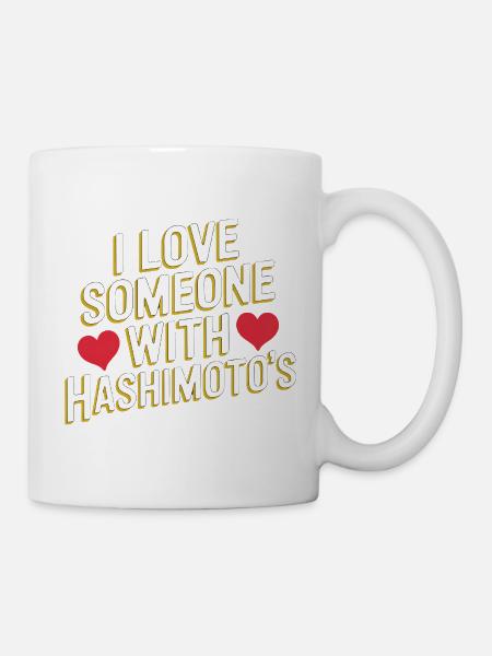 Ich liebe jemanden mit Hashimoto - Tasse - Weiß