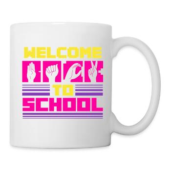 ASL Dolmetscher Gebärdensprache Welcome To School - Tasse - Weiß - Rechts