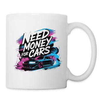 Need Money for Cars – Tuning & Car-Lifestyle - Mug - white - Right