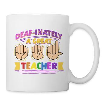 ASL Dolmetscher Deaf-Inately A Great Teacher - Tasse - Weiß - Rechts