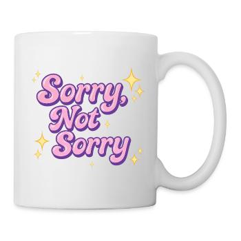 sorry, not sorry / y2k statement design - Tasse - Weiß - Rechts