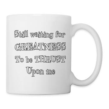 Ich warte immer noch darauf, dass mir Größe aufgezwungen wird - Tasse - Weiß - Rechts