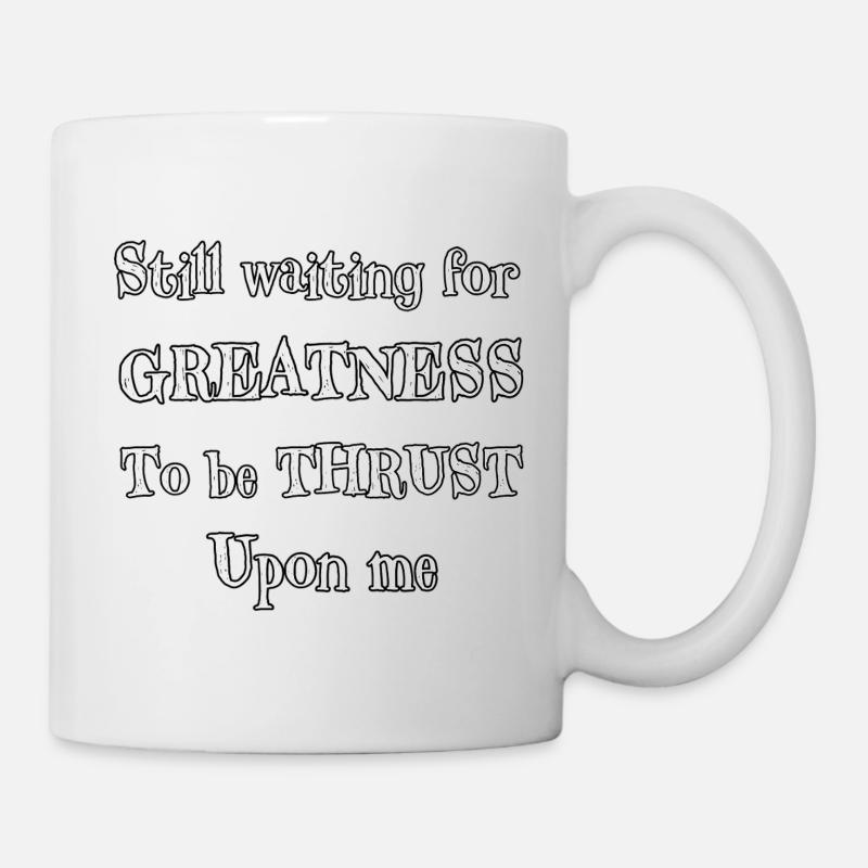 J’attends toujours que la grandeur m’impose - Mug blanc - blanc