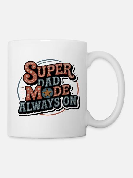 Superdad Modus Immer An - Tasse - Weiß