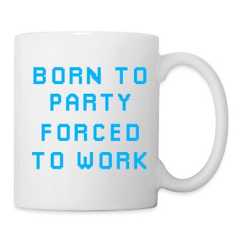 Born to Party Forced to Work - Mug - white - Right